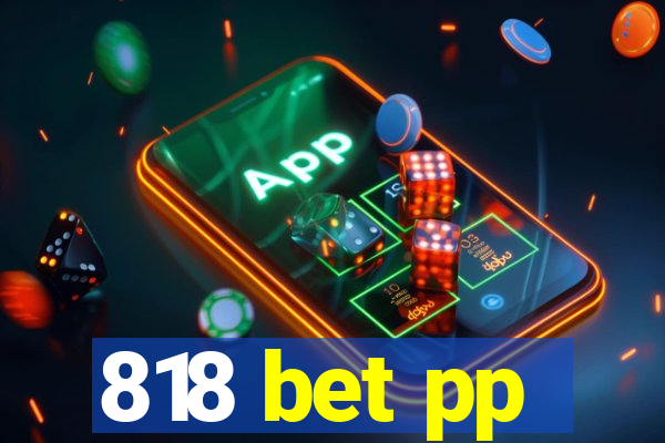 818 bet pp